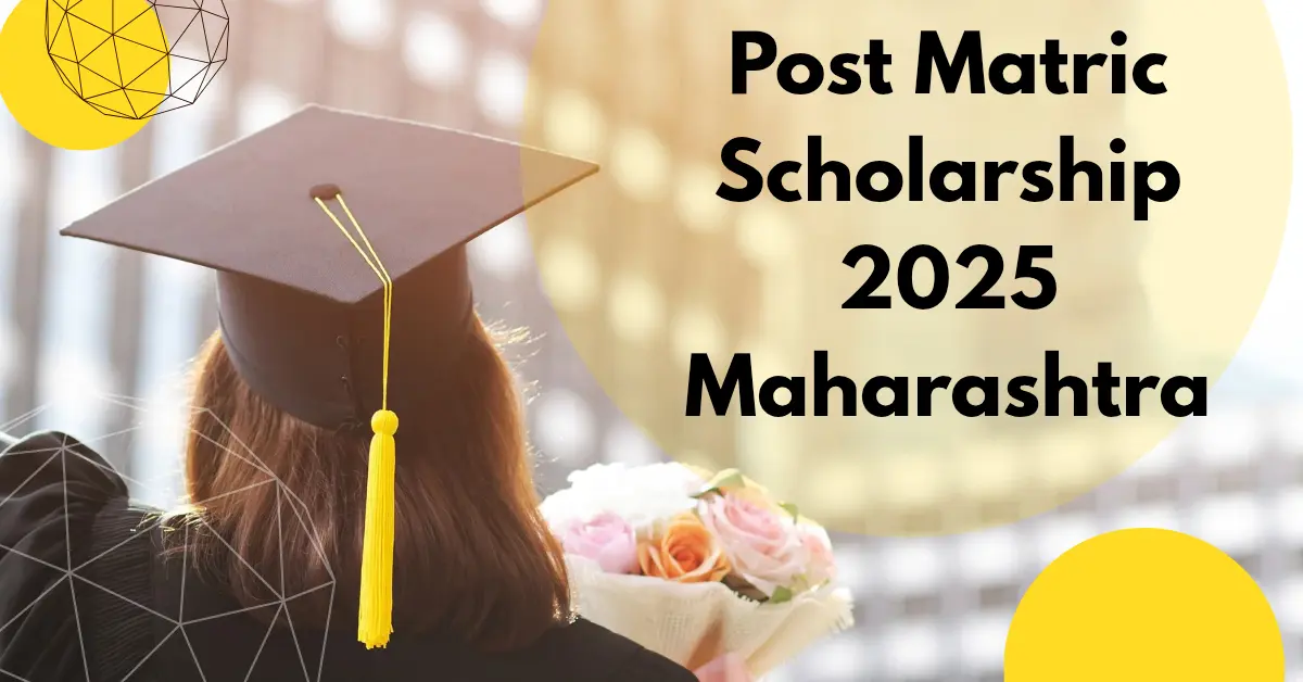 Post Matric Scholarship 2025 Maharashtra